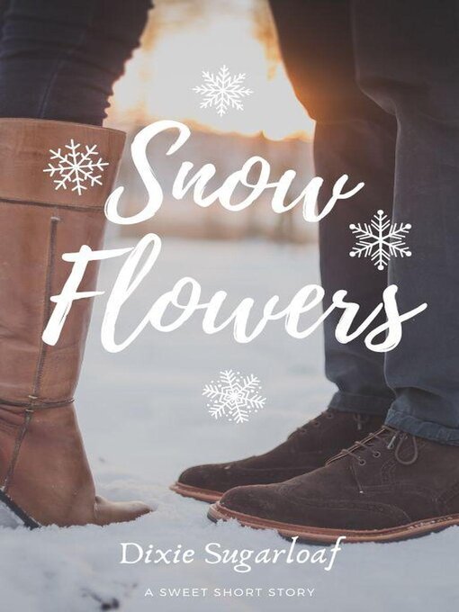 Title details for Snow Flowers by Dixie Sugarloaf - Wait list